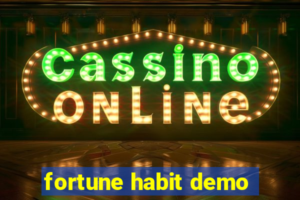 fortune habit demo